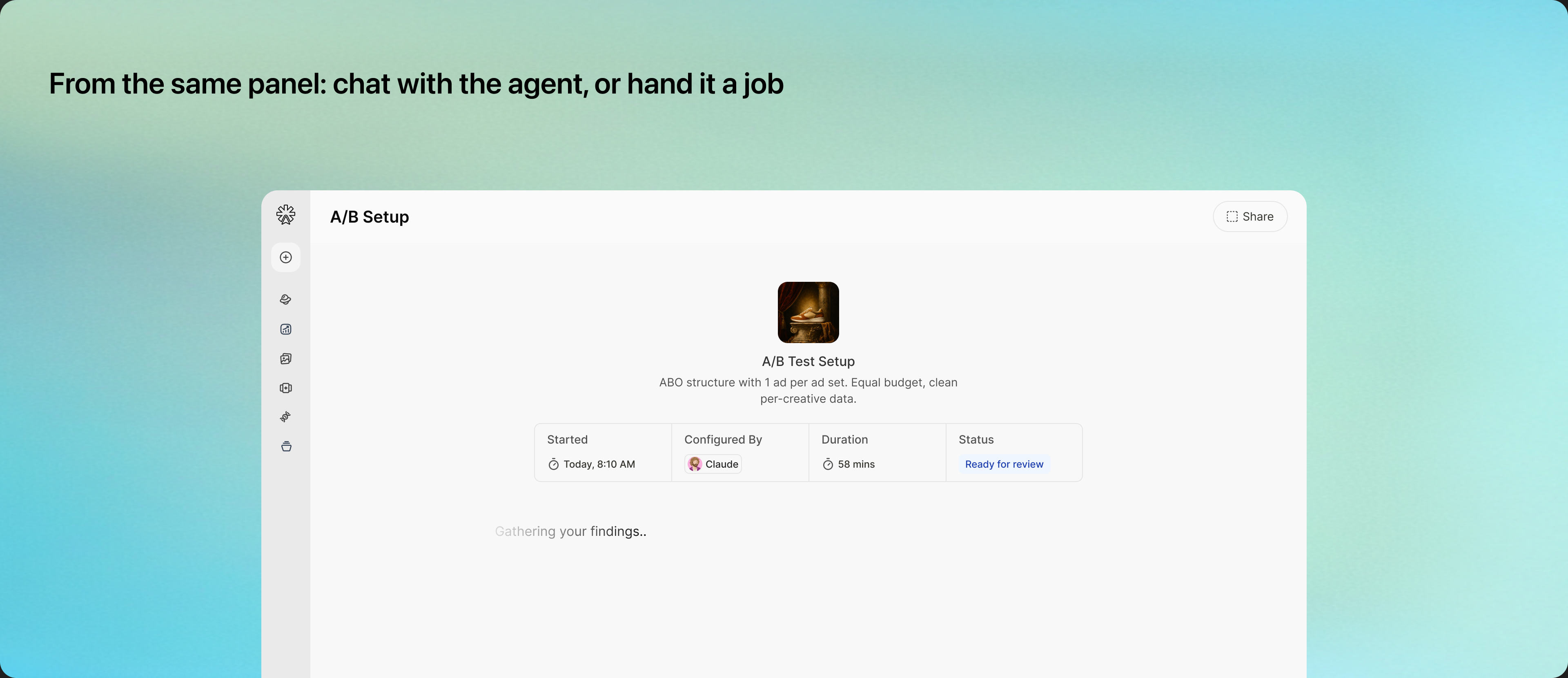 'From the same panel: chat with the agent, or hand it a job' shown above the A/B Test Setup screen mid-flow.